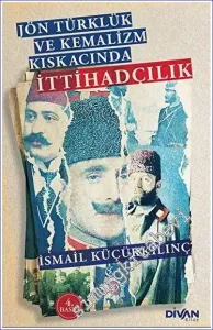 Eser Adı Jön Türklük ve Kemalizm Kıskacında İttihadçılık -        2023