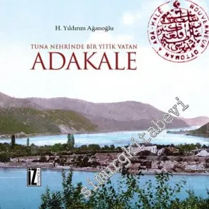 Tuna Nehrinde Bir Yitik Vatan Adakale CİLTLİ -         2015