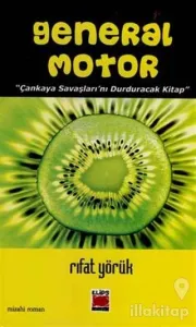 General Motor Çankaya Savaşlarını Durduracak Bir Kitap