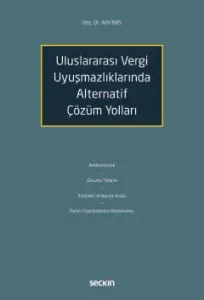 Uluslararası Vergi Uyuşmazlıklarında Alternatif Çözüm Yolları