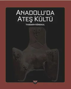 Fire Cult in Anatolia