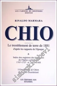 Chio: Le Tremblement de Terre de 1881 d'Après Les Rapports de L'Époque : Index des Registres des Baptêmes de l'Eglise Catholique 1707-1727 et 1814-1988 - I Giustiniani di Chios di Enrico Giustiniani -         2005