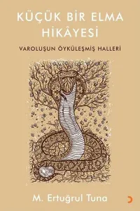 Küçük Bir Elma Hikayesi Varoluşun Öyküleşmiş Halleri