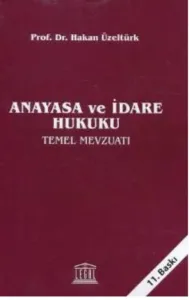 Anayasa ve İdare Hukuku Temel Mevzuatı