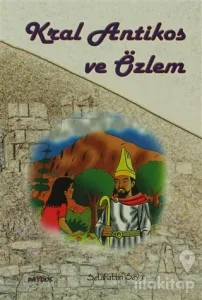 Kral Antikos ve Özlem