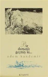 Bir Dumanlı Geçmiş ki