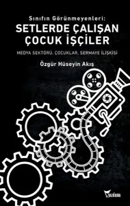 SETLERDE ÇALIŞAN ÇOCUK İŞÇİLER