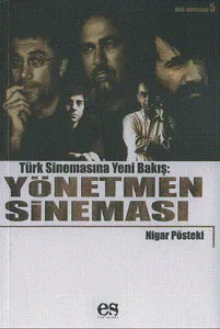 Türk Sinemasına Yeni Bir Bakış; Yönetmen Sineması