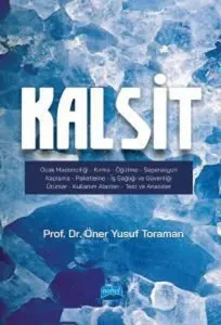 Kalsit ;Ocak Madenciliği-Kırma-Öğütme-Seperasgon-Kaplama-Paketleme-İş Sağlığı ve Güvenliği-Ürünler-Kullanım Alanları-Test ve Analizler