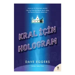 Kral İçin Hologram - Dave Eggers