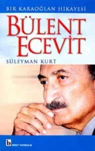 Bülent Ecevit; Bir Karaoğlan Hikayesi