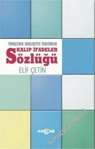 Türkçe'den İngilizce'ye Tercümede Kalıp İfadeler Sözlüğü -         2017