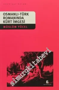 Osmanlı-Türk Romanında Kürt İmgesi -