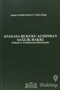 Anayasa Hukuku Açısından Sağlık Hakkı