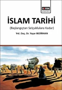 İslam Tarihi (Başlangıçtan Selçuklulara Kadar) İslam Tarihi (Başlangıçtan Selçuklulara Kadar)