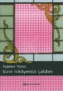 Sizin Hikayenizi Çaldım Sizin Hikayenizi Çaldım