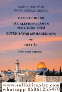 Hz. Mehdi Ve İsa Aleyhimüsselamın Yeryüzüne İnişi Büyük Savaş Armageddon Ve Deccal