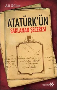 Atatürk'ün Saklanan Seceresi