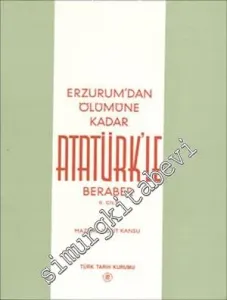 Erzurum'dan Ölümüne Kadar Atatürk'le Beraber 2 -        1997