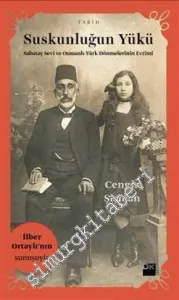 Suskunluğun Yükü: Sabatay Sevi ve Osmanlı Türk Dönmelerinin Evrimi -        2016