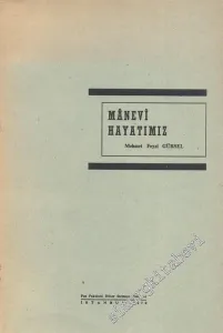 Manevi Hayatımız: Hakikatlar Hulasası  -