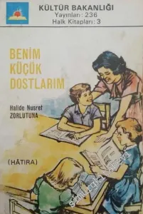 Benim Küçük Dostlarım ( Okul Hatıraları ) -