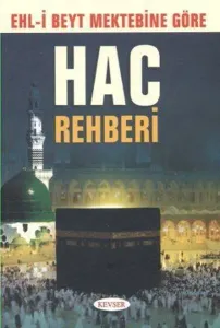 Ehli Beyt Mektebine Göre Hac Rehberi