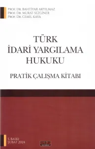 TÜRK İDARİ YARGILAMA HUKUKU PRATİK ÇALIŞMALARI
