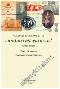 Cumhuriyet Yürüyor (1923 - 1926) Günlüklerde Bir Ömür 6 -        2021