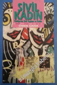 Sivil Kadın: Türkiye'de Sivil Toplum ve Kadın  -        1996