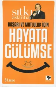 Başarı ve Mutluluk İçin Hayata Gülümse