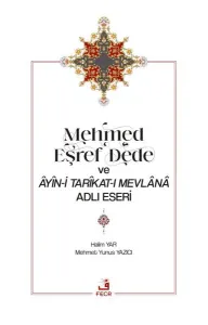 Mehmed Eşref Dede ve Âyîn-i Tarîkat-ı Mevlânâ Adlı Eseri
