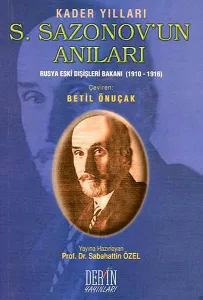 S. Sazonov'un Anıları; Rusya Eski Dışişleri Bakanı (1910-1916)