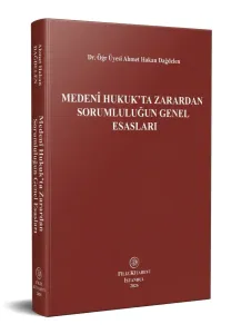 Medeni Hukuk'ta Zarardan Sorumluluğun Genel Esasları