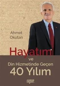 Hayatım ve Din Hizmetinde Geçen 40