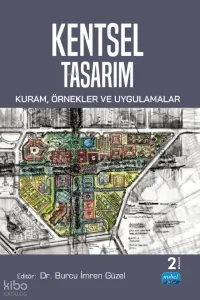 Kentsel Tasarım;Kuram, Örnekler ve Uygulamalar