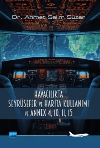 Havacılıkta Seyrüsefer ve Harita Kullanımı & Annex 4, 10, 11, 15