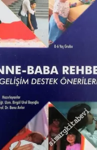Anne Baba Rehberi: Gelişim Destek Önerileri, 0-6 Yaş -
