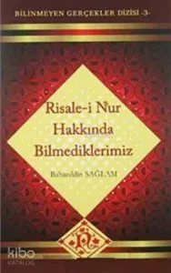 Risale-i Nur Hakkında Bilmediklerimiz