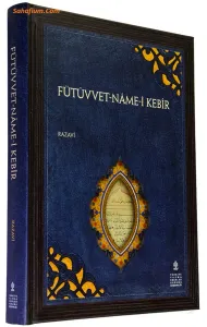 Fütüvvet-name-i Kebir (Giriş - Metin - Tıpkıbasım)