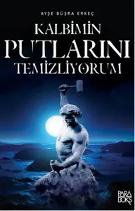 Kalbimin Putlarını Temizliyorum
