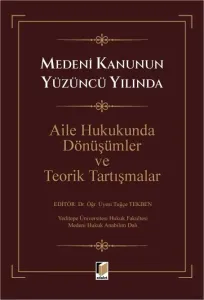 Aile Hukukunda Dönüşümler ve Teorik Tartışmalar