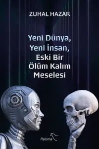 Yeni dünya, Yeni İnsan, Eski Bir Ölüm Kalım Meselesi
