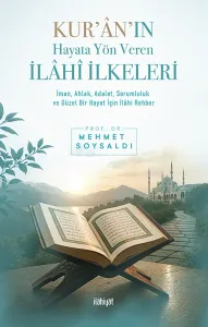 Kur'ân'ın Hayata Yön Veren İlâhî İkeleri