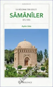 İlk Müslüman Türk Devleti: Samanîler (874-1005) -         2023