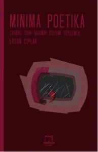 Minima Poetika; Çağdaş Türk Şiirinde Ötesini Söylemek