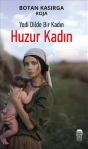 Yedi Dilde Bir Kadın Huzur Kadın