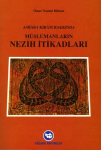Ashabı Kiram Hakkında Müslümanların Nezih İtikatları