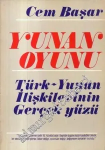 Yunan Oyunu: Türk - Yunan İlişkilerinin Gerçek Yüzü -