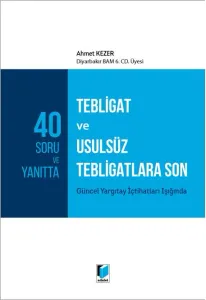 Tebligat ve Usulsüz Tebligatlara Son